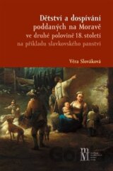 Dětství a dospívání poddaných na Moravě ve druhé polovině 18.století na příkladu slavkovského panství
