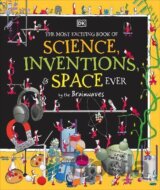 The Most Exciting Book of Science, Inventions, and Space Ever