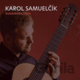 Karol Samuelčík: Sudamericanía