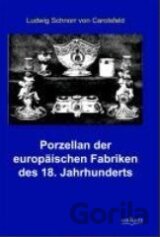 Porzellan der europäischen Fabriken des 18. Jahrhunderts