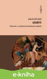 Adamité. Historie a vyhubení husitských naháčů