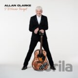 Allan Clarke: I’ll Never Forget  LP