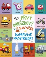 Môj prvý obrázkový slovníček: Dopravné prostriedky