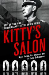 Kitty's Salon : Sex, Spying and Surveillance in the Third Reich
