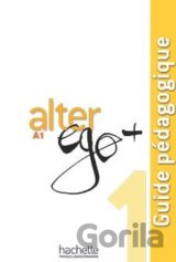 Alter Ego + 1: Guide pédagogique