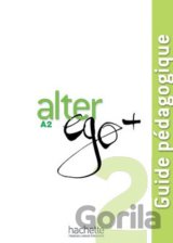 Alter Ego + 2: Guide pédagogique