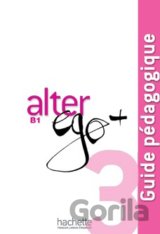 Alter Ego + 3: Guide pédagogique