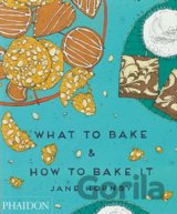 What to Bake and How to Bake It