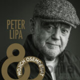 Peter Lipa: Mojich osemdesiat