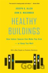 Healthy Buildings: How Indoor Spaces Can Make You Sick-or Keep You Well