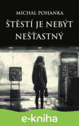 Štěstí je nebýt nešťastný