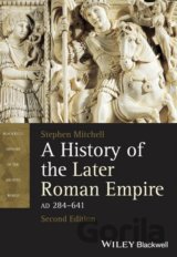 A History of the Later Roman Empire AD 284 - 641