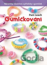 Gumičkování - Náramky, náušnice a přívěsky z gumiček
