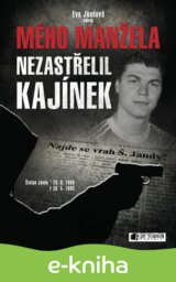 Mého manžela nezastřelil Kajínek
