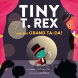 Tiny T. Rex and the Grand Ta-Da!