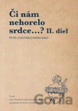 Či nám nehorelo srdce...? II. diel