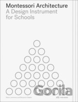 Montessori Architecture : A Design Instrument for Schools