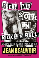 Bet My Soul on Rock ´n´ Roll: Diary of a Black Punk Icon