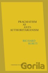 Pragmatism as Anti-Authoritarianism