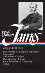 William James: Writings 1902-1910