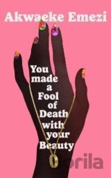 You Made a Fool of Death With Your Beauty