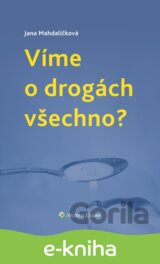 Víme o drogách všechno?