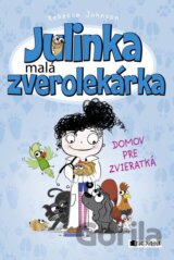 Julinka – malá zverolekárka: Domov pre zvieratká