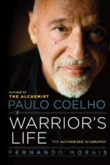 Paulo Coelho: A Warrior´s Life / The Authorized Biography