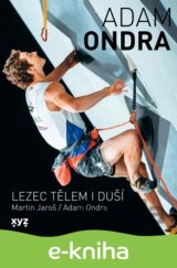 Adam Ondra: lezec tělem i duší