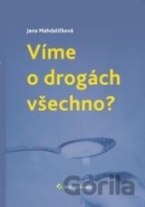 Víme o drogách všechno?