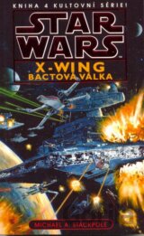 Star Wars X-Wing 4: Bactová válka