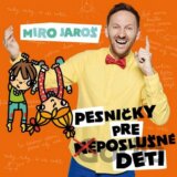 Pesničky pre (ne)poslušné deti (Miroslav Jaroš - CD)