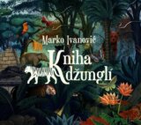 Marko Ivanović: Kniha džunglí