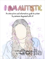 I Am Autistic: An interactive and informative guide to autism