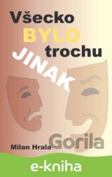 Všecko bylo trochu jinak