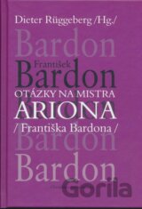 Otázky na Mistra Ariona (Františka Bardona)