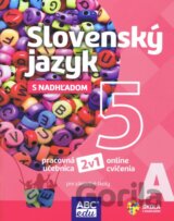 Slovenský jazyk s nadhľadom 5 A pre základné školy - pracovná učebnica
