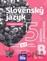 Slovenský jazyk s nadhľadom 5 B pre základné školy - riešenia a komentáre