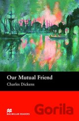 Macmillan Readers Upper-Intermediate: Our Mutual Friend