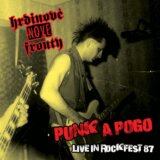 Hrdinové nové fronty: Punk a pogo. Live in Rockfest 87 LP