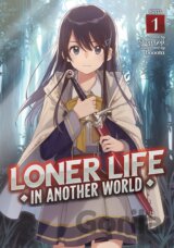 Loner Life in Another World 1 (Light Novel)