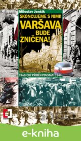 Skoncujeme s nimi! Varšava bude zničena!