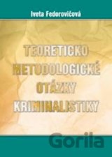 Teoreticko-metodické otázky kriminalistiky