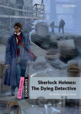 Dominoes Quick Starter: Sherlock Holmes The Dying Detective (2nd)