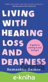 Living With Hearing Loss and Deafness