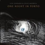 Lisa Gerrard & Jules Maxwell: One Night in Porto LP