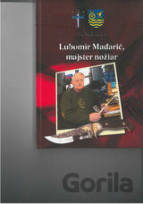 Lubomír Maďarič, majster nožiar