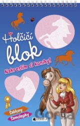 Holčičí blok: Nakreslím si koníky!