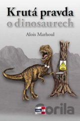 Krutá pravda o dinosaurech