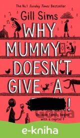 Why Mummy Doesn't Give a ****!